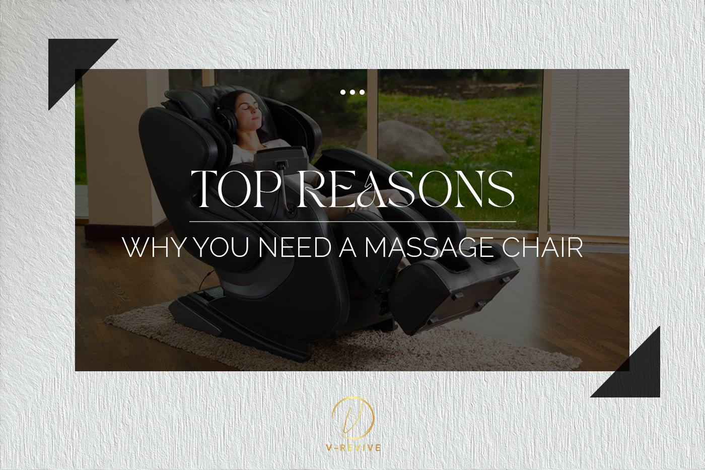 TOP REASONS WHY YOU NEED A MASSAGE CHAIR TODAY
