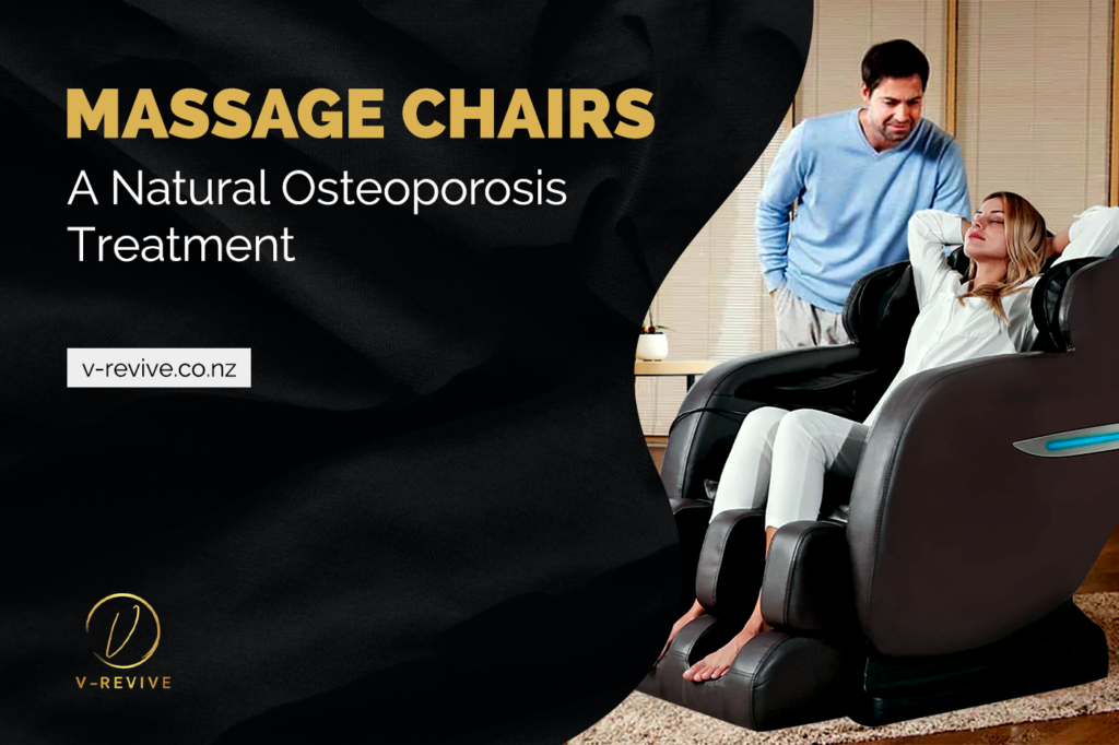 Massage Chairs A Natural Osteoporosis Treatment VRevive